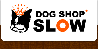 DOG SHOP SLOW
